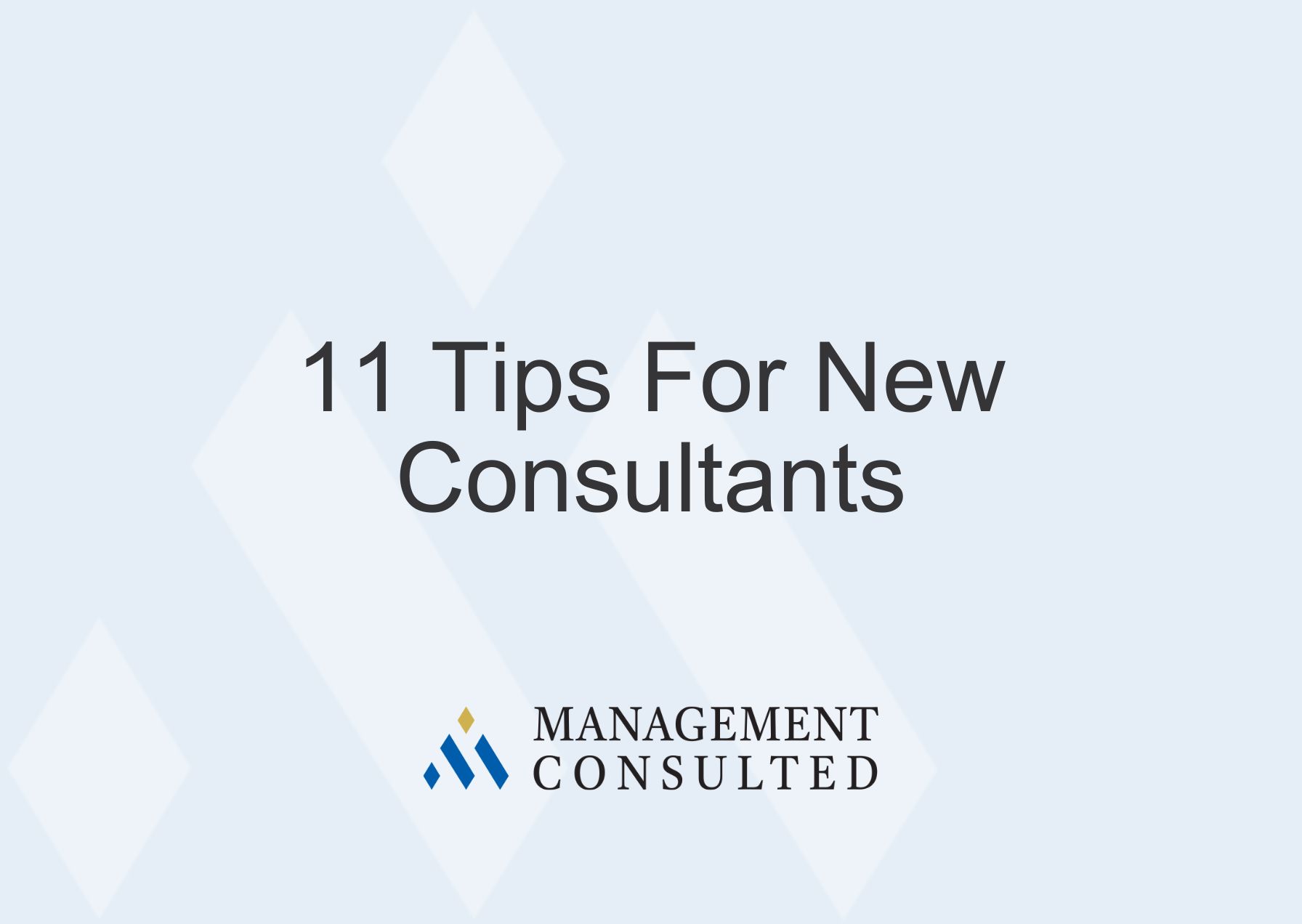 11 Tips For New Consultants