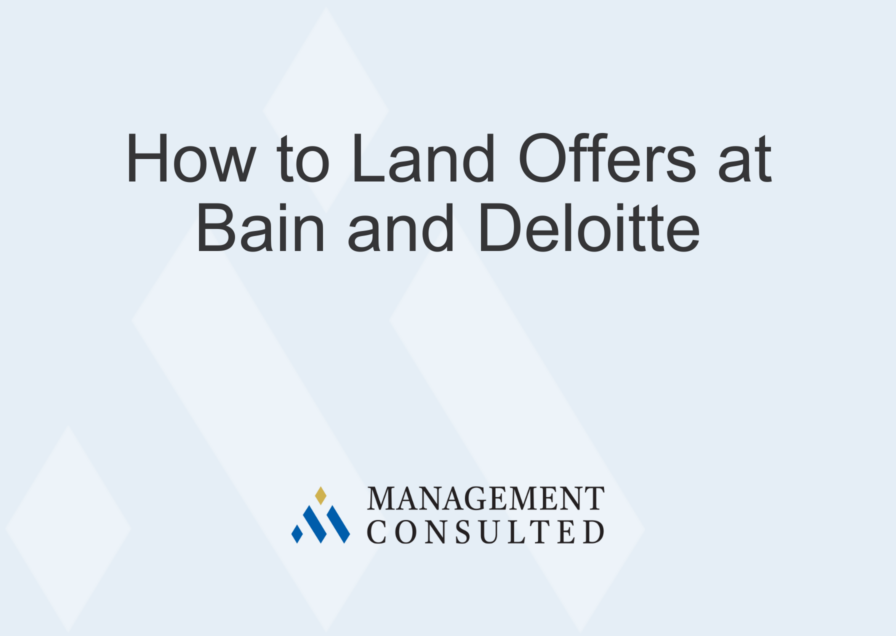 How to Land Offers at Bain and Deloitte