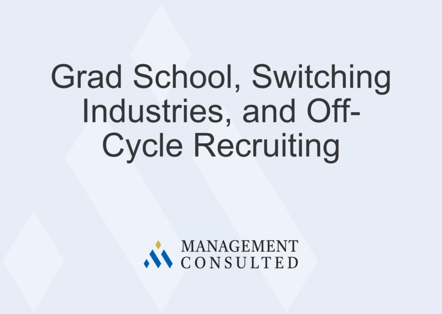 Grad School, Switching Industries, and Off-Cycle Recruiting
