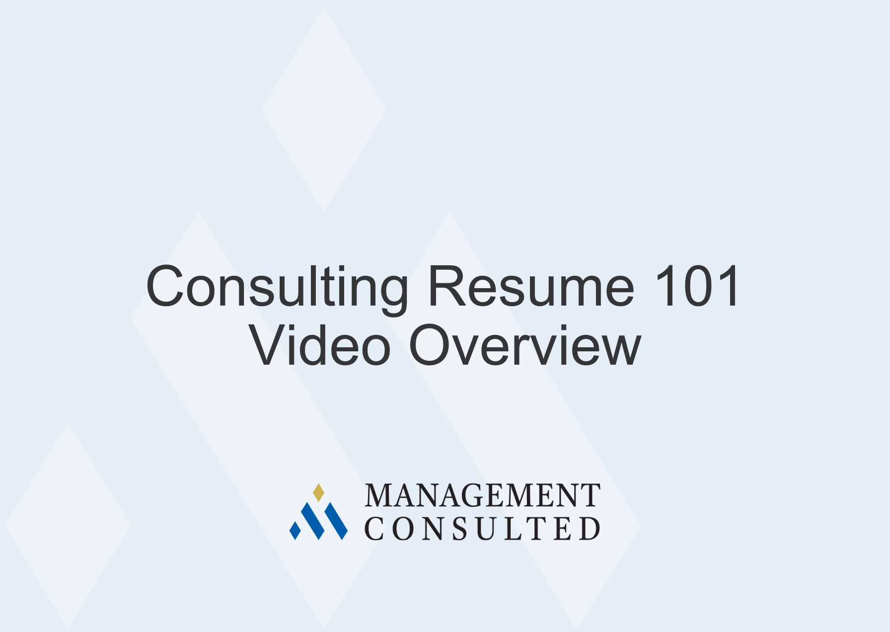 Consulting Resume 101 Video Overview