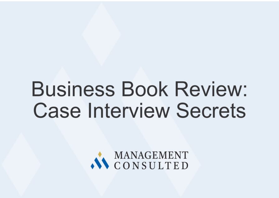Business Book Review: Case Interview Secrets