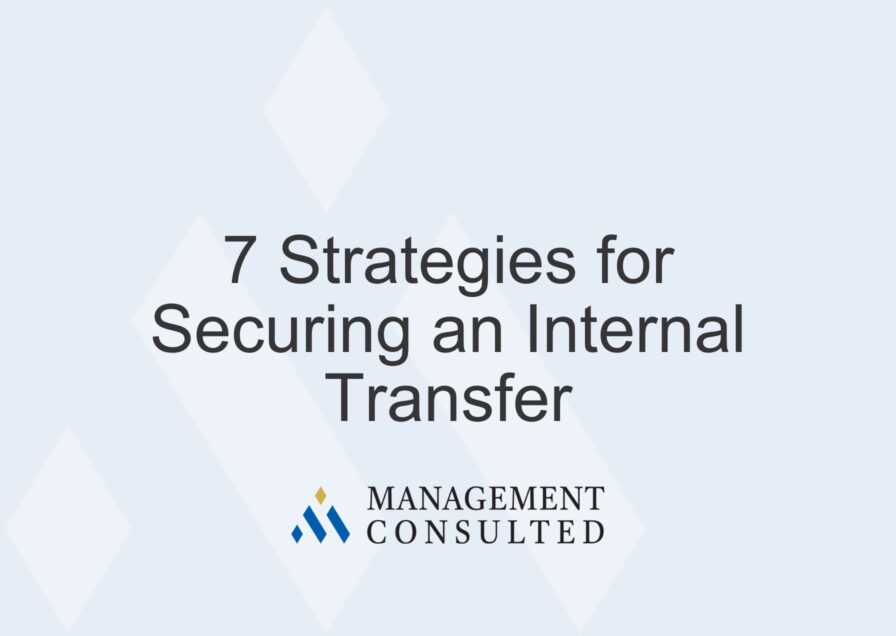 7 Strategies for Securing an Internal Transfer