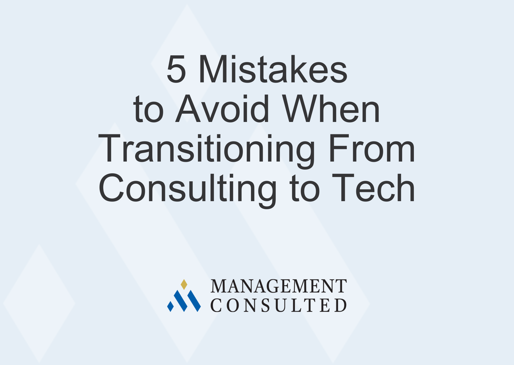 5 Mistakes to Avoid When Transitioning From Consulting to Tech