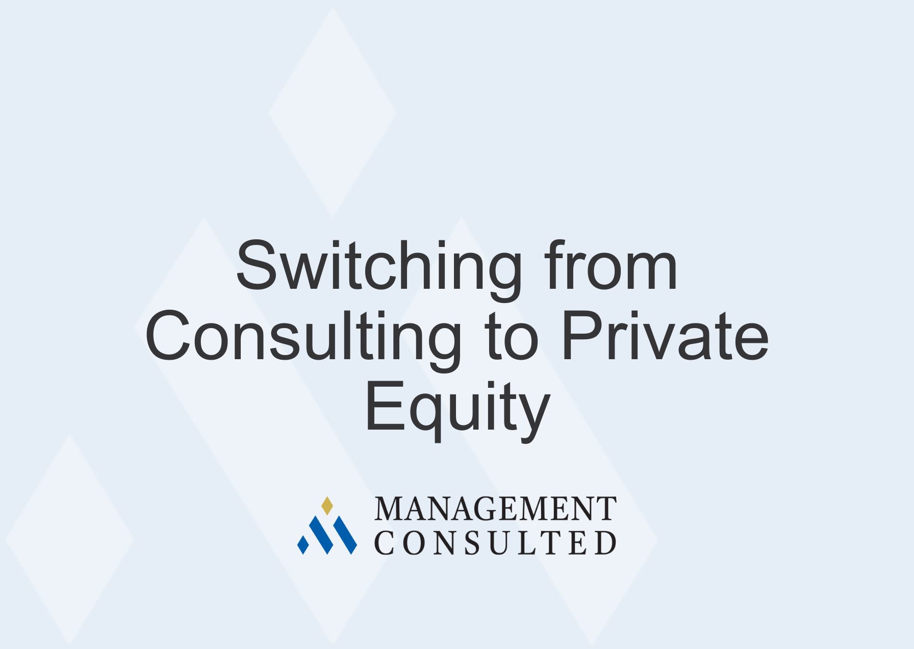 Switching from Consulting to Private Equity