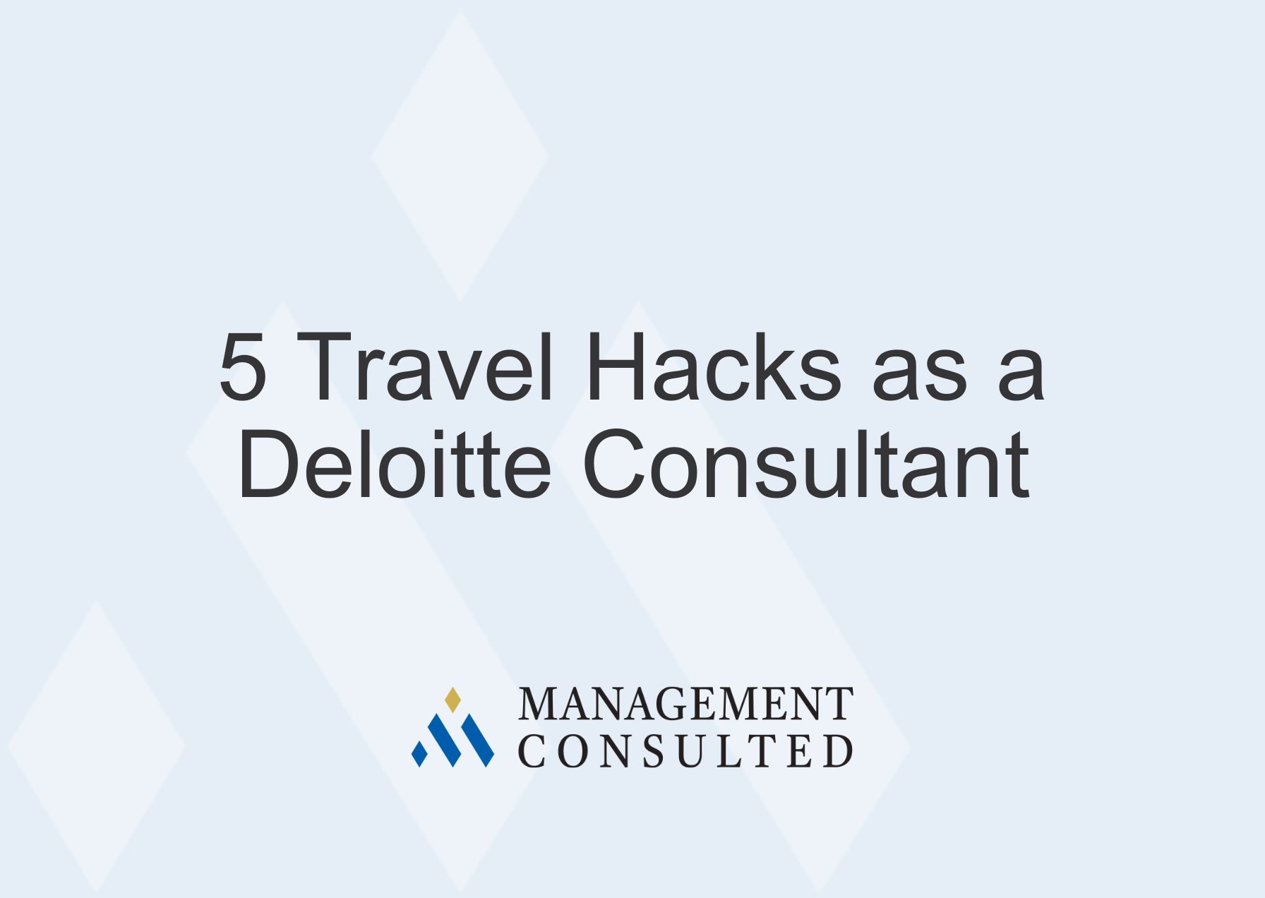 5 Travel Hacks as a Deloitte Consultant