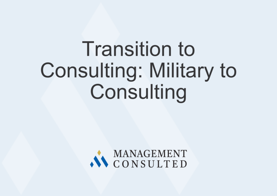 Transition to Consulting: Military to Consulting