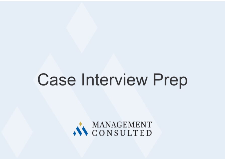 Case Interview Prep, case interview, case interview preparation, case interview questions, case interview examples