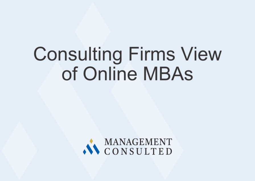 online MBA, Consulting Firms View of Online MBAs