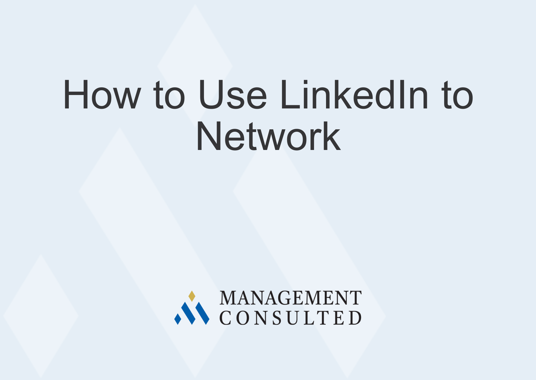 How to Use LinkedIn to Network | Resume & Case Prep Coaching