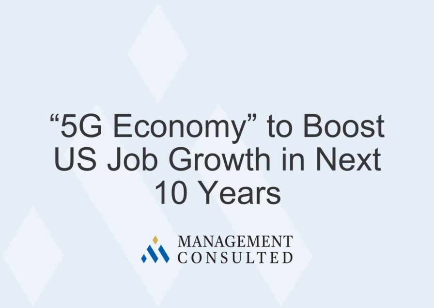 “5G Economy” to Boost US Job Growth in Next 10 Years