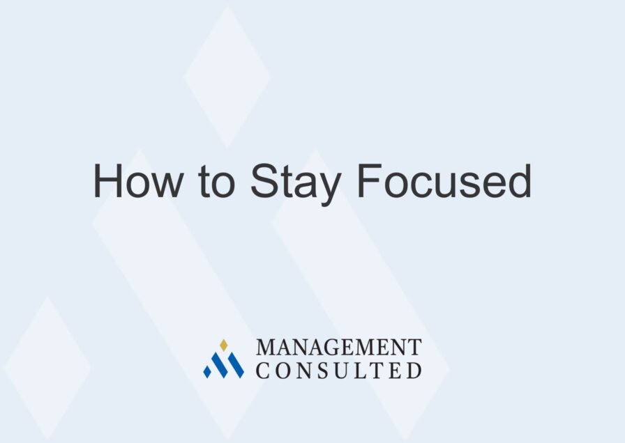 How to Stay Focused