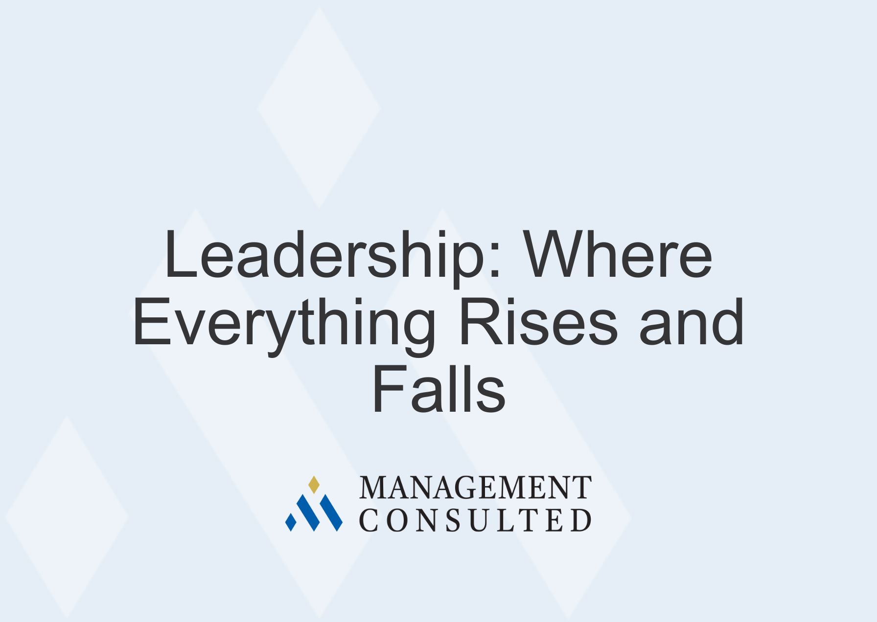 Leadership: Where Everything Rises and Falls
