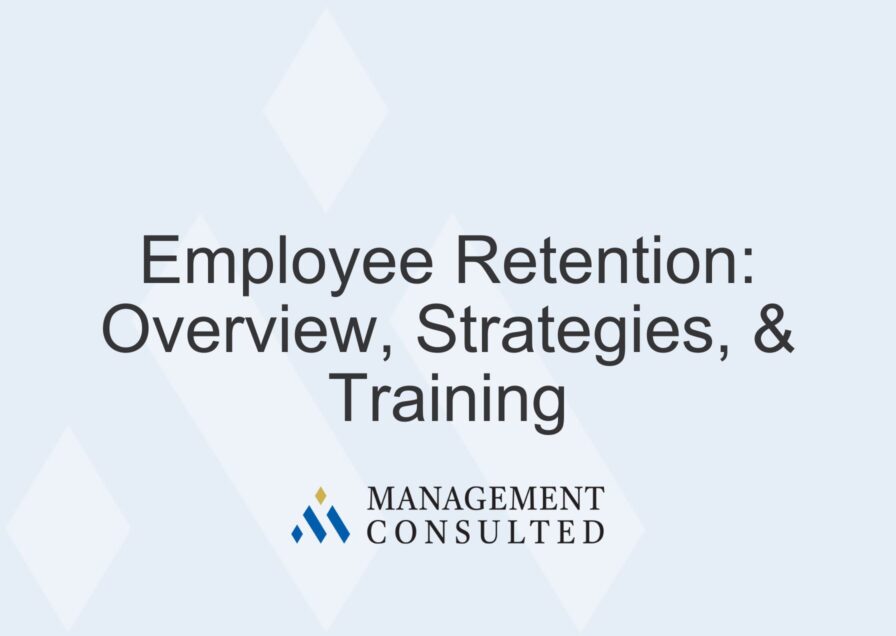Employee Retention Overview, Strategies, & Training