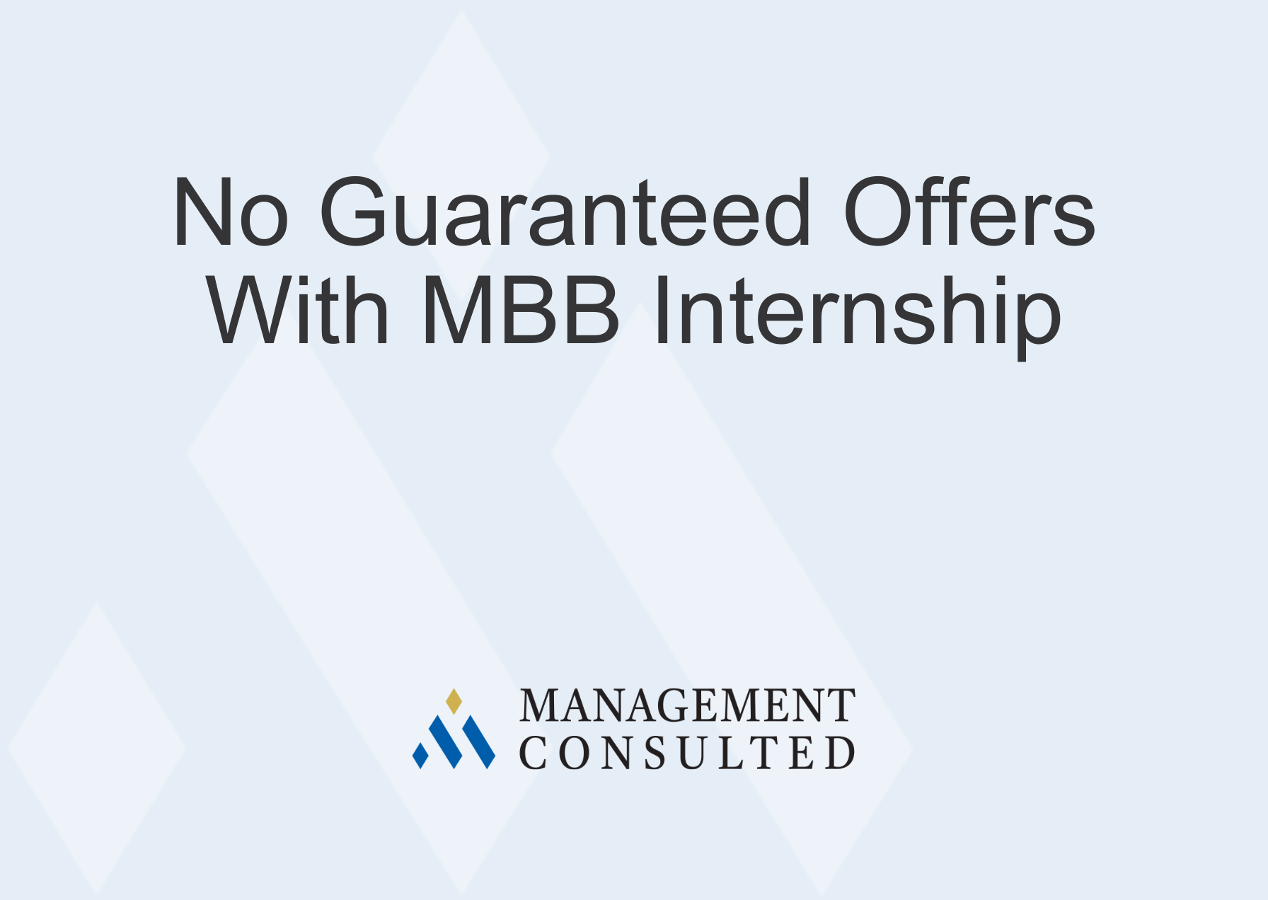 No Guaranteed Offers With MBB Internship