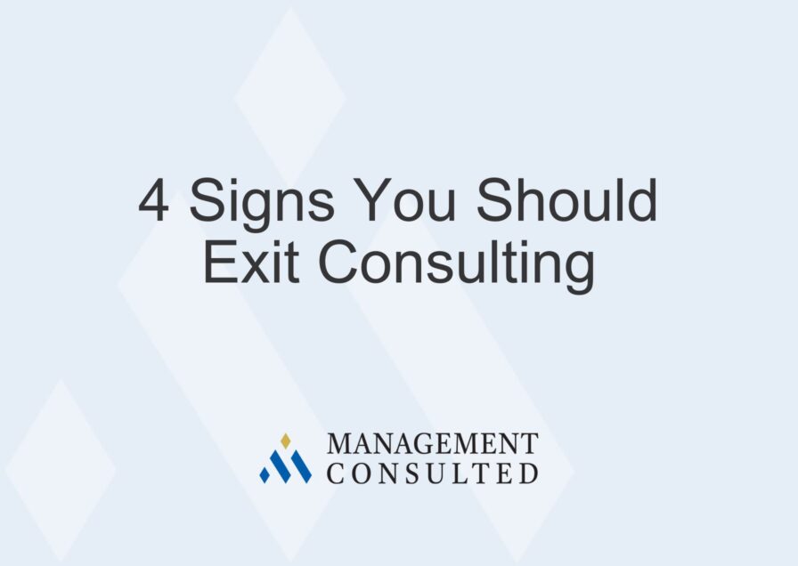 4 Signs You Should Exit Consulting