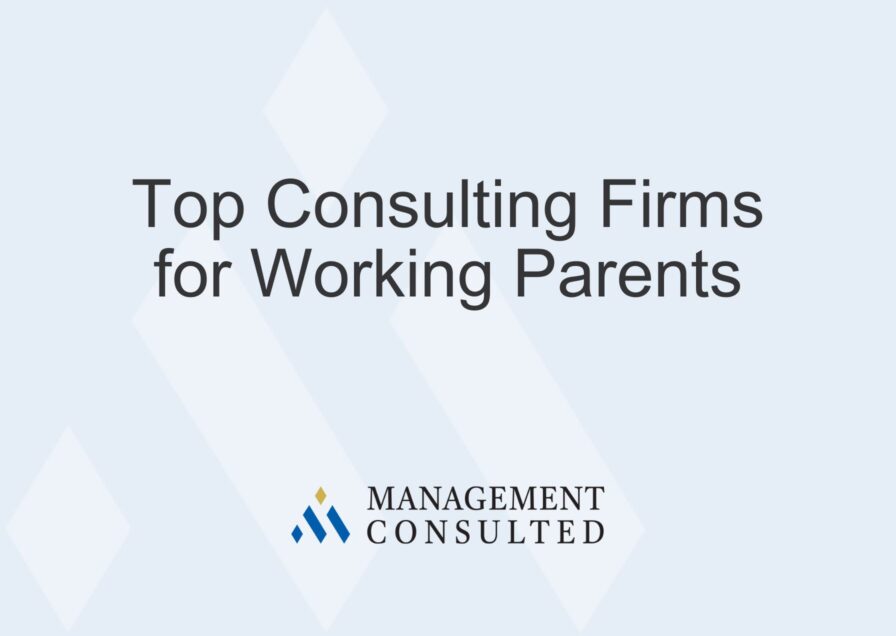 Top Consulting Firms for Working Parents