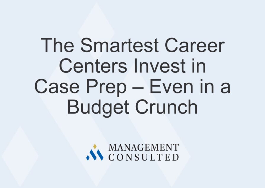 The Smartest Career Centers Invest in Case Prep – Even in a Budget Crunch graphic