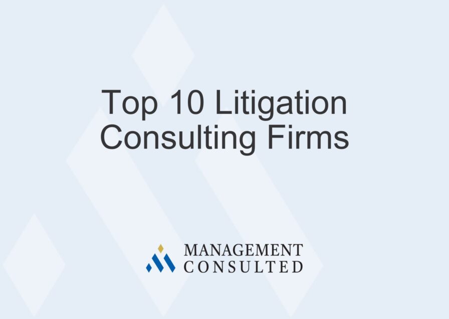 Top 10 Litigation Consulting Firms