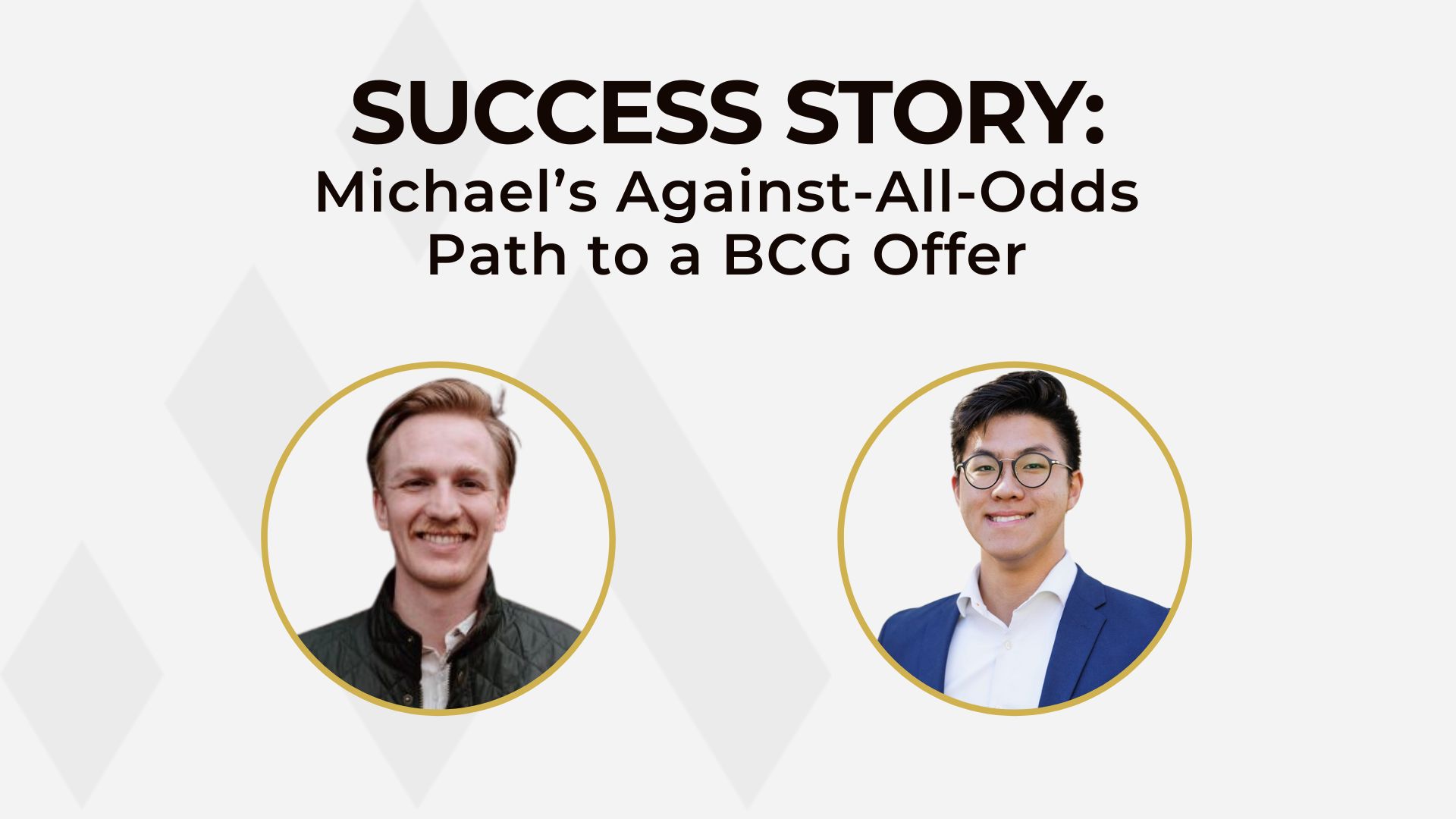 Michael’s Against-All-Odds Path to a BCG Offer_Management Consulted podcast