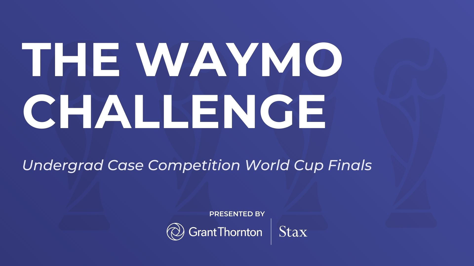 Finals - Undergrad World Cup Presented by Grant Thornton Stax