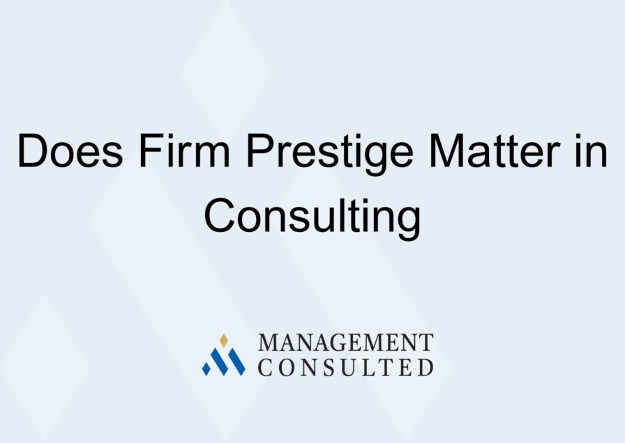 Does Firm Prestige Matter in Consulting