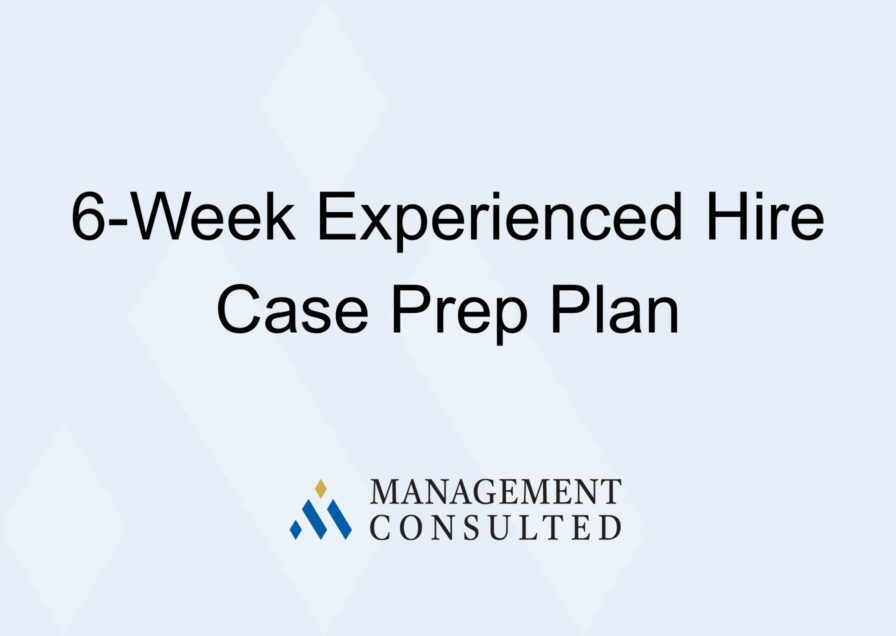 6-week experienced hire case prep plan