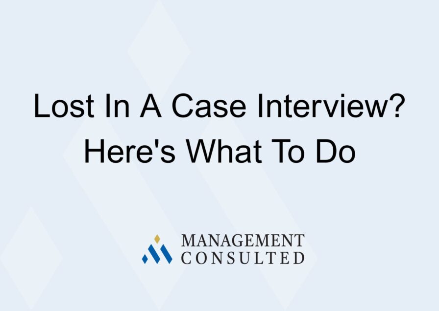 Lost In A Case Interview? Here's What To Do graphic