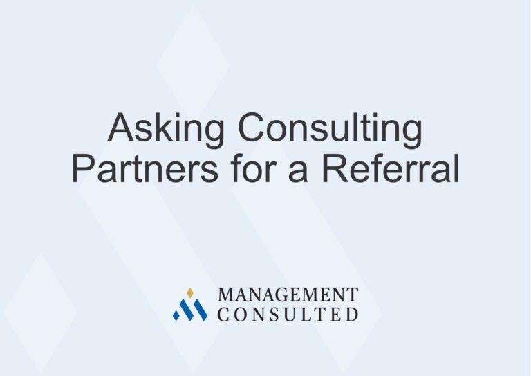 Should You Ask a Consulting Partner for a Referral If You Already Have One