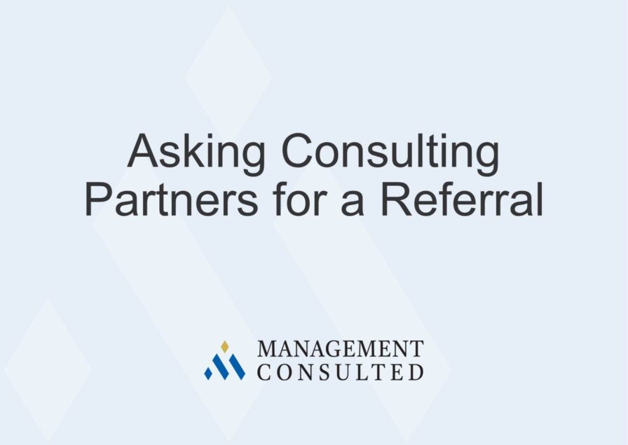 Should You Ask a Consulting Partner for a Referral If You Already Have One