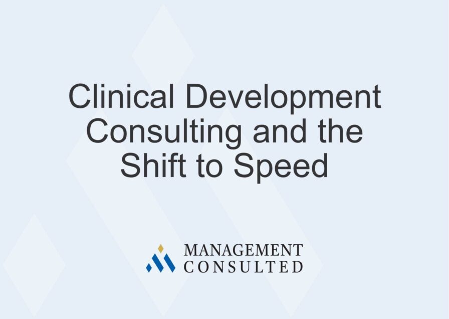 Clinical Development Consulting and the Shift to Speed